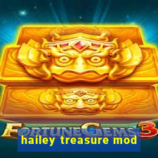 hailey treasure mod